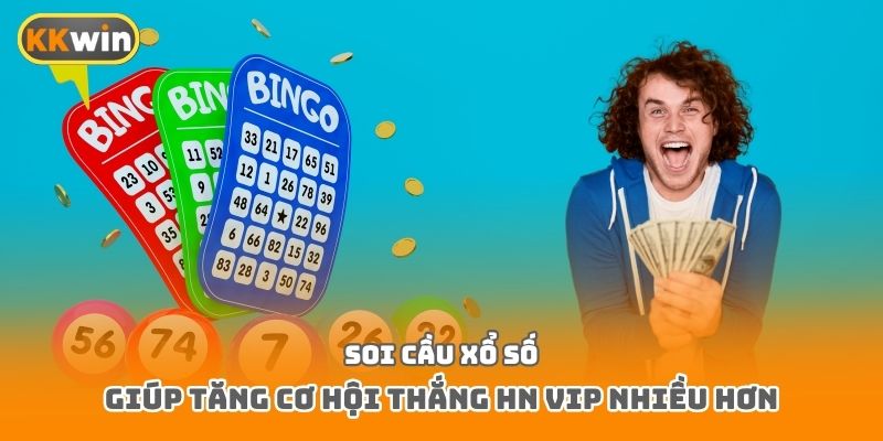 Soi cầu xổ số giúp tăng cơ hội thắng HN Vip nhiều hơn