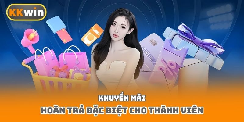 Khuyến mãi hoàn trả đặc biệt cho thành viên