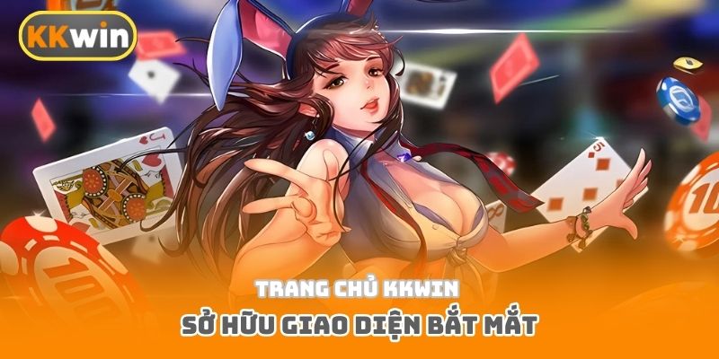 Trang chủ Kkwin sở hữu giao diện bắt mắt